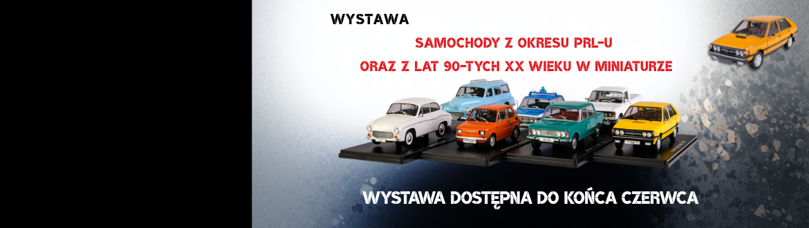 Wystawa „Samochody z okresu PRL-u oraz z lat 90-tych XX wieku w miniaturze”