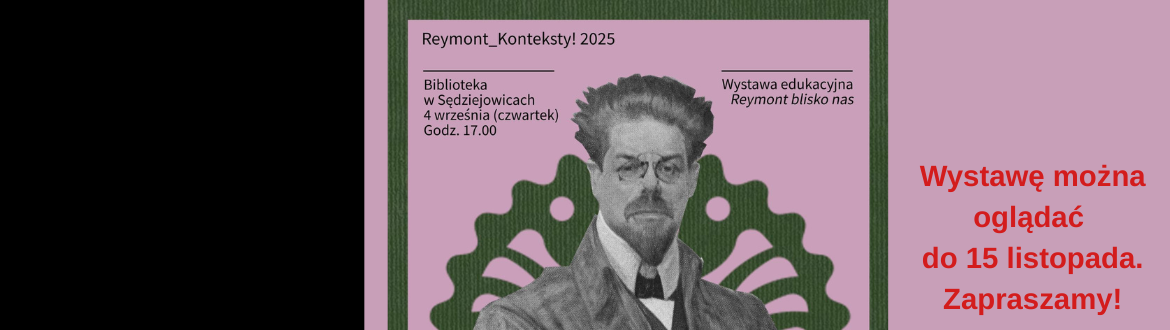  „Reymont blisko nas” - wystawa